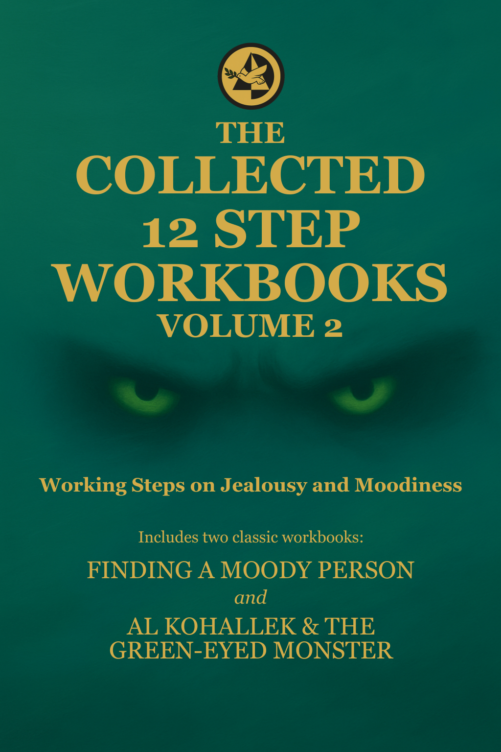 The Collected 12 Step Workbooks Volume 2: Working the Steps on Jealousy and Moodiness